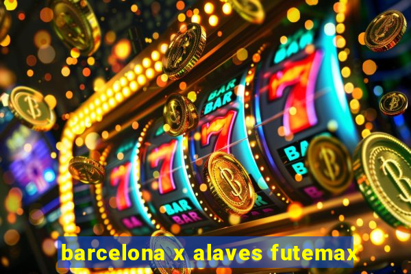 barcelona x alaves futemax